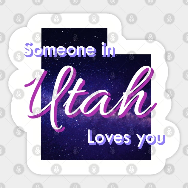 Someone in Utah Loves you Sticker by Daniela A. Wolfe Designs